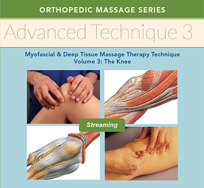 Advanced Technique Volume 3: Myofascial and Deep Tissue Massage Therapy Technique for the Knee