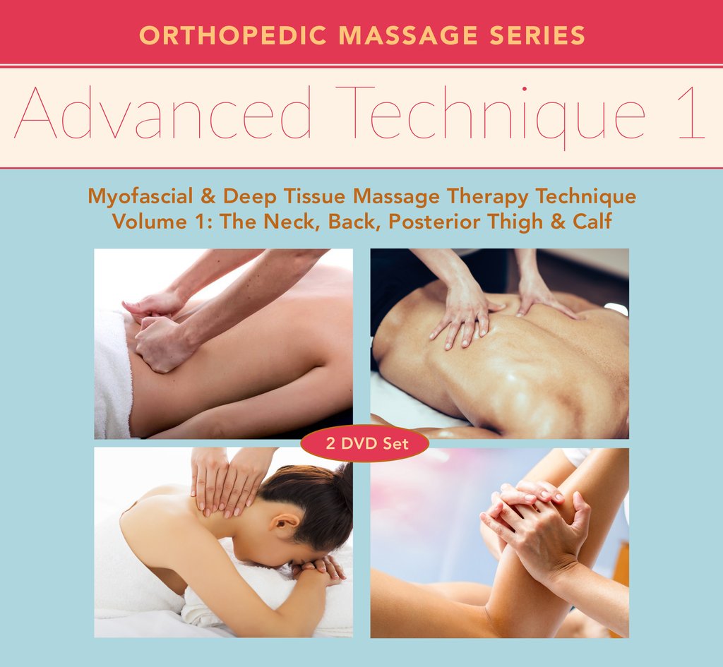 Advanced Technique Volume 1: Myofascial and Deep Tissue Massage Therapy Technique 2-DVD Training