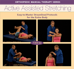 Active Assisted Stretching: Easy-to-Master Streamlined Protocols for the Entire Body DVD Training