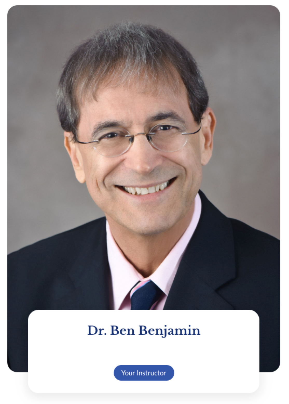 Your Instructor: Dr. Ben Benjamin